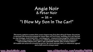 Angie Noir in Blow My Son In The Car